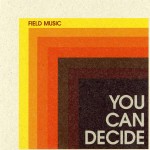 Field Music - You Can Decide